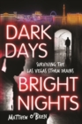 Dark Days, Bright Nights : Surviving the Las Vegas Storm Drains - eBook