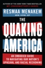 The Quaking of America : An Embodied Guide to Navigating Our Nation's Upheaval and Racial Reckoning - eBook