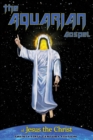 The Aquarian Gospel of Jesus the Christ : Anagoge of a Scribe - eBook