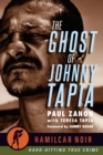 The Ghost of Johnny Tapia : -Hamilcar Noir True Crime Series - Book
