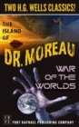The Island of Doctor Moreau and The War of the Worlds - Two H.G. Wells Classics! - Unabridged - eBook
