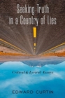 Seeking Truth in a Country of Lies : Critical & Lyrical Essays - Book