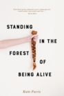 Standing in the Forest of Being Alive - eBook