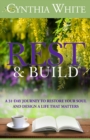 Rest & Build: A 31-Day Journey to Restore Your Soul and Design a Life that Matters - eBook