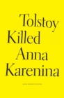 Tolstoy Killed Anna Karenina - Book