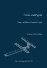 Feasts and Fights : Essays on Time in Ancient Egypt - eBook