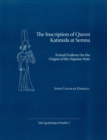 The Inscription of Queen Katimala at Semna : Textual Evidence for the Origins of the Napatan State - eBook
