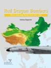 Red Dragon Bombers : China’S Long-Range Bomber Force Since 1956 - Book