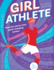 Girl Athlete : Powerful Stories from Game-Changing Women - Book