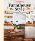 Country Living Farmhouse Style : Warm and Welcoming Rustic Homes - Book