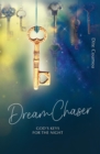 Dream Chaser : God's Keys for the Night - eBook