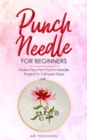 Punch Needle for Beginners : Make Your First Punch Needle Project in 5 Simple Steps - eBook