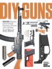 DIY Guns: Recoil Magazine's Guide to Homebuilt Suppressors, 80 Percent Lowers, Rifle Mods and More! - eBook