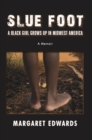 Slue Foot: a Black Girl Grows up in Midwest America - eBook