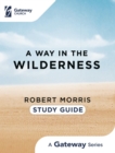 A Way in the Wilderness Study Guide - eBook