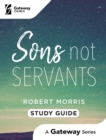 Sons Not Servants Study Guide - eBook