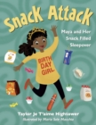 Snack Attack : Maya and Her Snack Filled Sleepover - Book