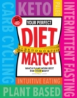 Your Perfect Diet Match : Which Plans Work Best For Your Body? - Book