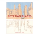 Egyptian Places : An Illustrated Travelogue - Book