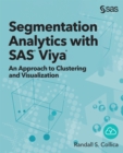 Segmentation Analytics with SAS Viya : An Approach to Clustering and Visualization - eBook