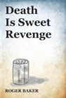 Death is Sweet Revenge - eBook