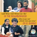 Look What I See! Where Can I Be? In the Neighborhood / !Mira lo que veo!  Donde crees que estoy? En el barrio - eBook