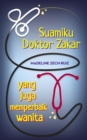 Suamiku Doktor Zakar Yang Juga Memperbaik Wanita : I Married A Penis Doctor Who Fixes Women Too - eBook