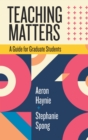 Teaching Matters : A Guide for Graduate Students - eBook