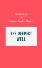 Summary of Nadine Burke Harris' The Deepest Well - eBook