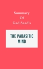 Summary of Gad Saad's The Parasitic Mind - eBook