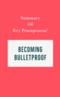 Summary of Evy Poumpouras' Becoming Bulletproof - eBook