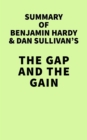 Summary of Benjamin Hardy & Dan Sullivan's The Gap and The Gain - eBook