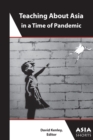 Teaching About Asia in a Time of Pandemic - eBook