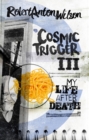 Cosmic Trigger III : My Life After Death - eBook