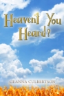 Heaven't You Heard? - eBook