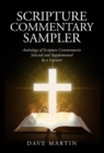 SCRIPTURE COMMENTARY  SAMPLER : Anthology of Scripture Commentaries Selected and Supplemented by a Layman - eBook