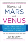 Beyond Mars and Venus : Relationship Skills for Today's Complex World - Book
