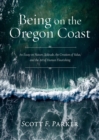 Being on the Oregon Coast : An Essay on Nature, Solitude, the Creation of Value, and the Art of Human Flourishing - eBook