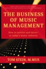 The Business of Music Management : How To Survive and Thrive in Today's Music Industry - eBook
