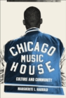 Chicago House Music : Culture and Community - eBook