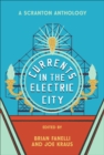 Currents in the Electric City : A Scranton Anthology - eBook