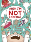 When I'm Not Looking - Book