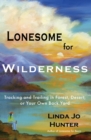 Lonesome for Wilderness : Tracking and Trailing in Forest, Desert, or Your Own Back Yard - eBook
