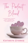 Perfect Blend - eBook