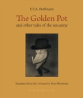 The Golden Pot : and other tales of the uncanny - Book