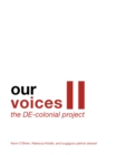 Our Voices II : The DE-colonial Project - eBook