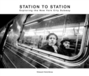Station to Station : Exploring the New York City Subway - Book