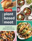 Cooking with Plant-Based Meat : 75 Satisfying Recipes Using Next-Generation Meat Alternatives - Book