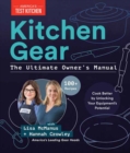 Kitchen Gear: The Ultimate Owner's Manual : Boost Your Equipment IQ with 500+ Expert Tips, Optimize Your Kitchen with 400+ Recommended Tools - Book