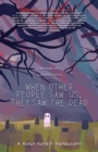 When Other People Saw Us, They Saw the Dead - eBook